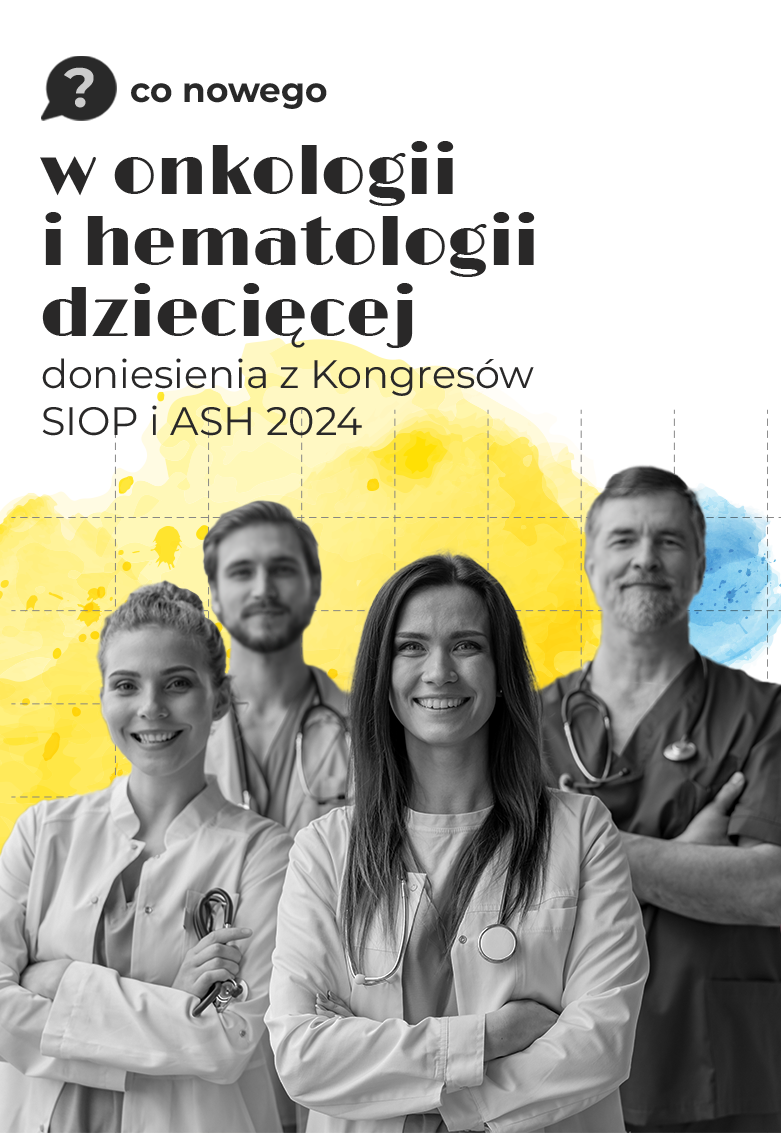 Co nowego w onkologii i hematologii dziecięcej